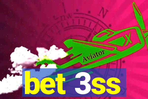 bet 3ss